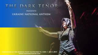 THE DARK TENOR - Klitschko vs. Fury [UKRAINE NATIONALHYMNE / NATIONAL ANTHEM]