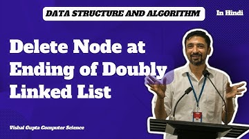 Delete Node at Ending of Doubly Linked List | Data Structure and Algorithms | Vishal Gupta