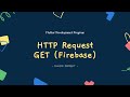 FLUTTER 48 HTTP Request Get Method - Firebase (Tutorial Flutter Bahasa Indonesia)