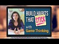 Increase Retention & Engagement by Building Habits that Stick