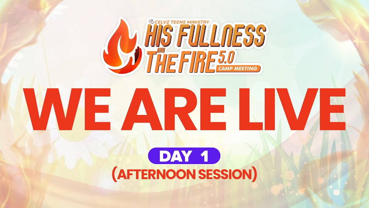 HIS FULLNESS AND THE FIRE CAMP MEETING 5.0 || DAY 1 AFTERNOON SESSION ...