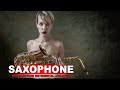 TOP 30 ROMANTIC SAXOPHONE MUSIC - The Most Beautiful Melodies in the World For Your Heart