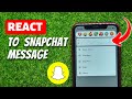 How To React To A Snapchat Message How To React To A Snapchat Message