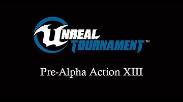 Unreal Tournament 4 - Pre-Alpha Action XIII