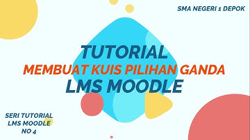 4. Tutorial LMS Moodle Membuat Kuis Pilihan Ganda di Smansa Depok