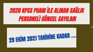 2020 KPSS PUANI İLE 29 EKİM 2021 TARİHİNE KADAR ALINAN SAĞLIK PERSONELİ UNVAN BAZLI SAYILAR(GÜNCEL)