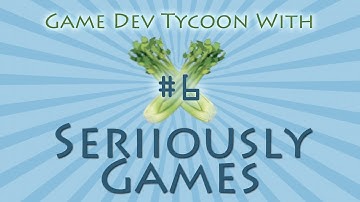 Game Dev Tycoon! Seriiously Games: Episode #6