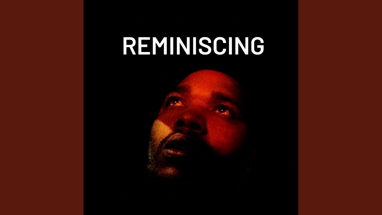 Watch REMINISCING on YouTube Watch REMINISCING on YouTube