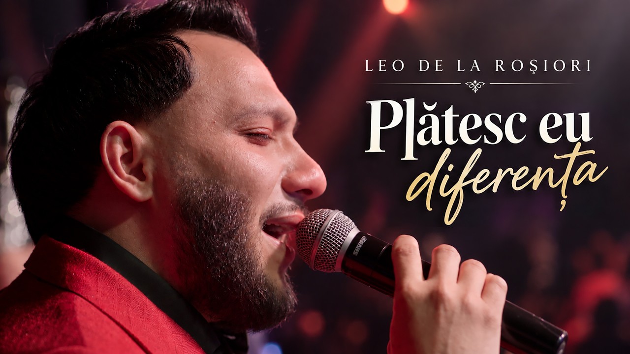Leo de la Rosiori - Platesc eu diferenta [Official Video] 2026