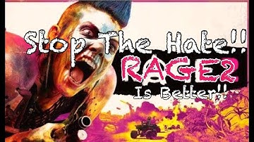 Stop The Hate!!  RAGE 2 Is Better!!