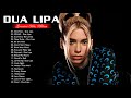 Dua Lipa Greatest Hits Full Album - Best Pop Music Playlist Of Dua Lipa 2020