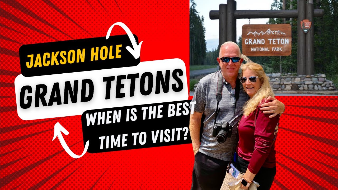 Grand Tetons - When is the best time to visit? - YouTube