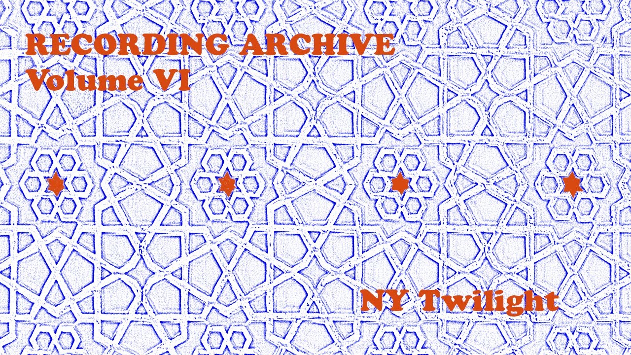 Watch Recording Archive Vol. VI - NY Twilight on YouTube Watch Recording Archive Vol. VI - NY Twilight on YouTube