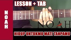 Belajar Gitar NOAH - Hidup Untukmu Mati Tanpamu [Guitar Lesson] + TAB  - Durasi: 5:15. 