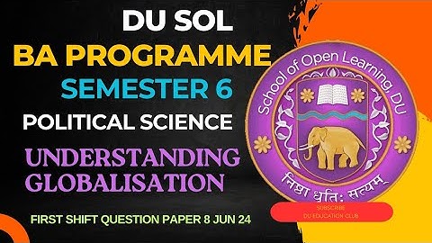 BA programme semester 6 Political Science Understanding Globalization Question Paper Morning Shift