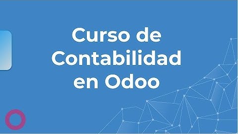Tutorial: Curso de Contabilidad Odoo - Capítulo 1