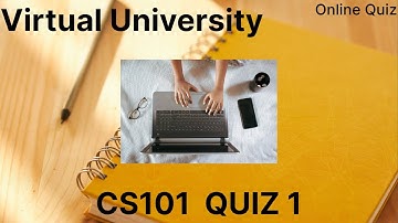 CS101 |  Quiz 1 | Preparartion of Mid and Final Term 2024 | VU Knowledge Hub