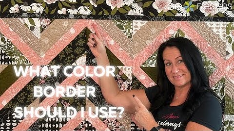 How to Choose Quilt Border Colors Like a Pro