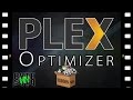 Plex Media Optimizer - How to use it, and why