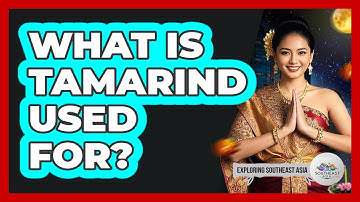 What Is Tamarind Used For?