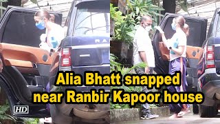 Alia Bhatt snapped near Ranbir Kapoor house