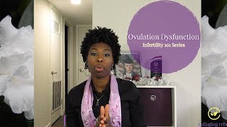 Understanding Ovulation Dysfunction and Infertility| Infertility 101 Understanding Ovulation Dysfunction and Infertility| Infertility 101