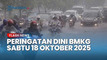 Peringatan Dini Cuaca Besok Sabtu 18 Oktober 2025, BMKG: Waspada Hujan Lebat & Angin Kencang