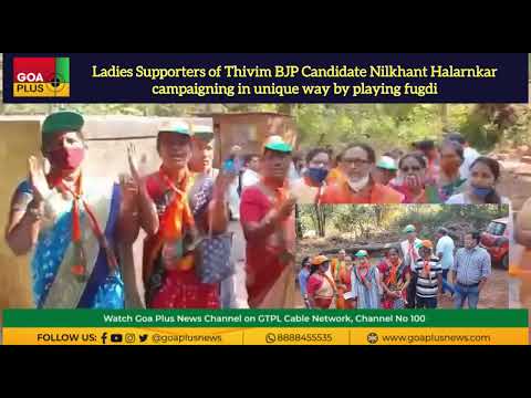Supporters of Thivim BJP Candidate Nilkhant Halarnkar campaigning in unique way by playing fugdi