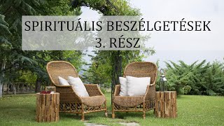 Spirituális beszélgetések 3. rész: Mi a végzet? - dr. Kézdi Andreával és Griga Zsuzsával