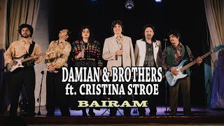 @DamianAndBrothers ✖ @CristinaStroeOfficial - Bairam | Official Video