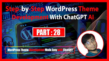 Step-by-Step WordPress Theme Development with ChatGPT AI Tutorial | Part : 28 | Bond Teach