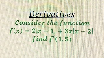 Derivatives  of Modulus function _  differentiation _ Absolute value function