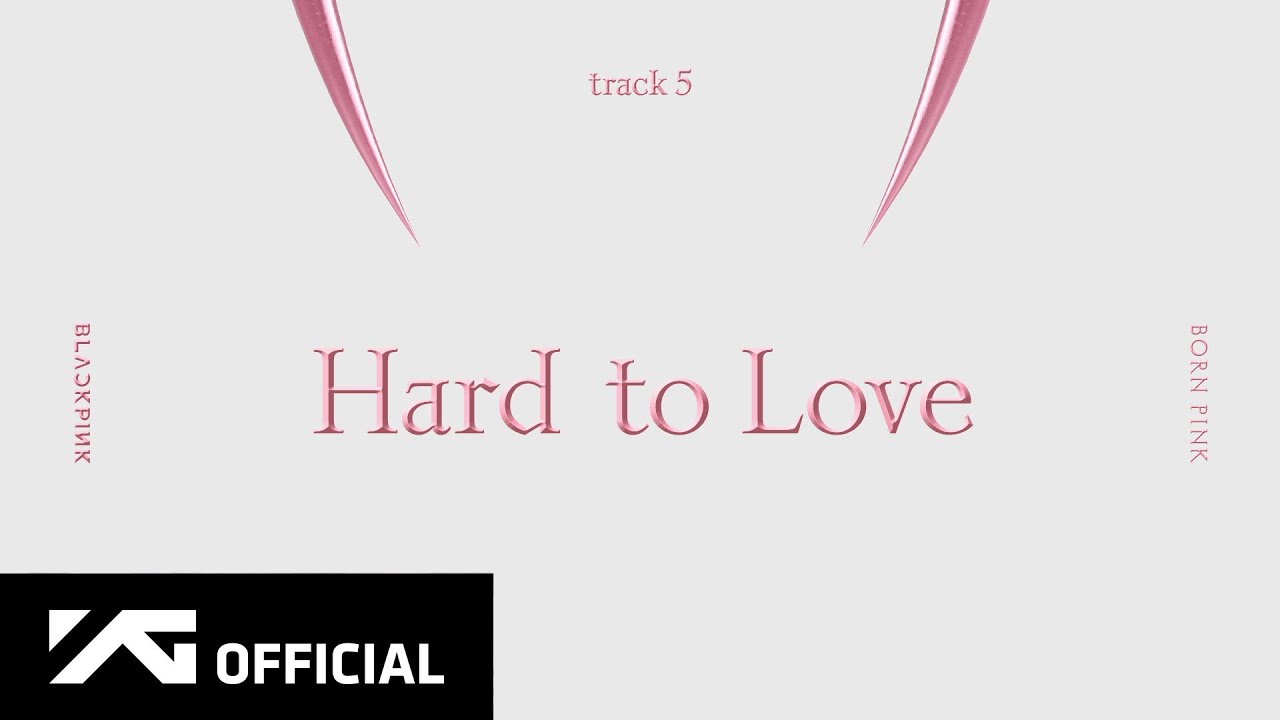 BLACKPINK   Hard to Love Official Audio