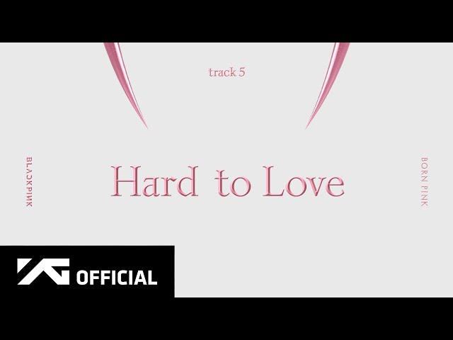 BLACKPINK - ‘Hard to Love’ (Official Audio) class=