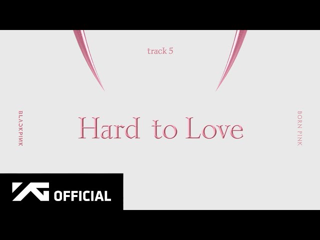 Blackpink - ‘Hard To Love’ (Official Audio)