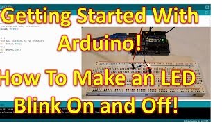 *Arduino/Elegoo* Getting Started - How to make and LED turn on and off