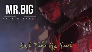 MR.BIG - JUST TAKE MY HEART | PAUL GILBERT'S INTRO