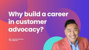 Why build a career in customer advocacy?