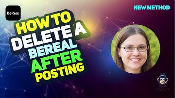 How to Delete a Bereal After Posting 2025 | Easy Step-by-Step Guide 2025 [New Method]
