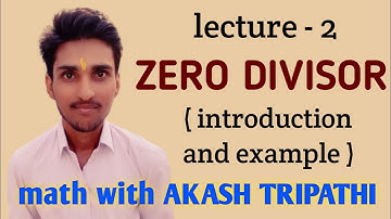 zero divisor - introduction and example | ring theory | abstract algebra | math with akash tripathi