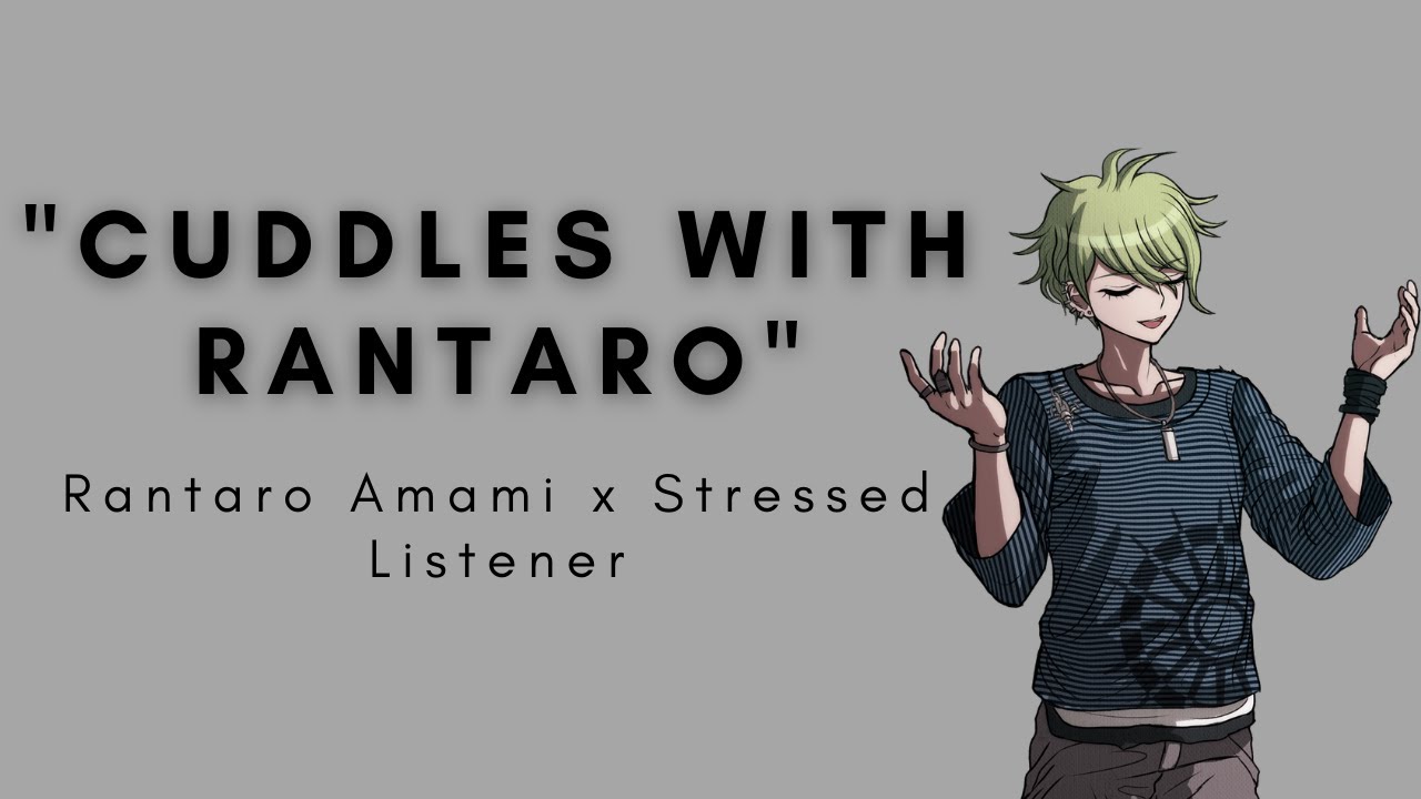 Rantaro Calms you down | Boyfriend Rantaro Amami x Listener ASMR | M4A | Danganronpa