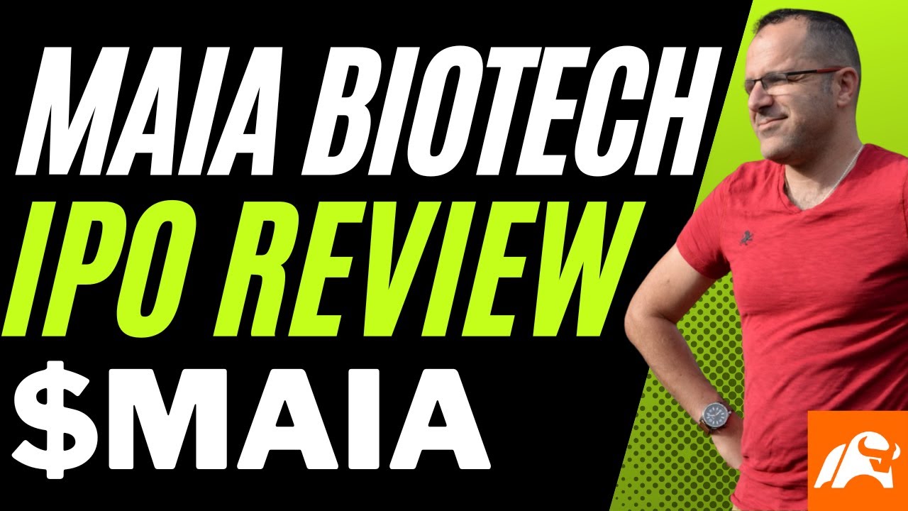 IPO Review MAIA Biotechnology, Inc. MAIA Stock, Initial Public Offering