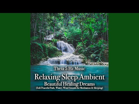 Relaxing Sleep Ambient Theta 5 Hz Music, Pt. 10