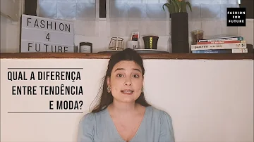 O que é tendência é o que é moda?