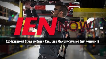 IEN NOW: Exoskeletons Start to Enter Real Life Manufacturing Environments