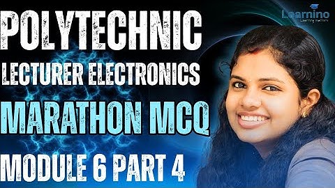 Polytechnic lecturer Electronics Module 6 Marathon MCQ PART 4