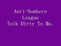 Anti-Nowhere League - Talk Dirty To Me