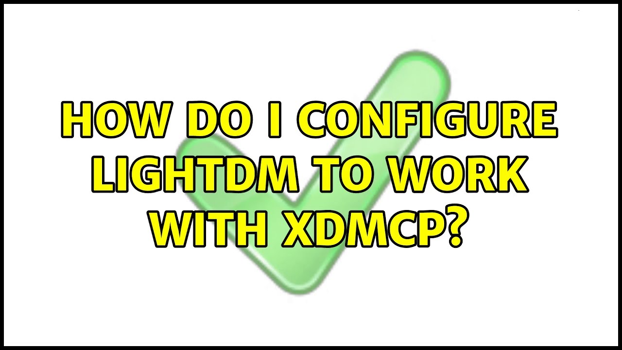 Ubuntu: How do I configure lightdm to work with XDMCP? - YouTube