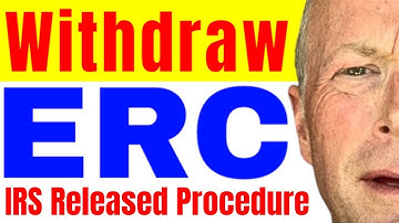 ERC Breaking News! IRS Announces ERTC Withdraw Procedures for Employee Retention Credit Form 941-X