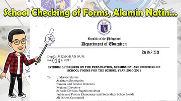 Interim Guidelines on the PREPARATION, SUBMISSION, AND CHECKING OF SCHOOL FORMS